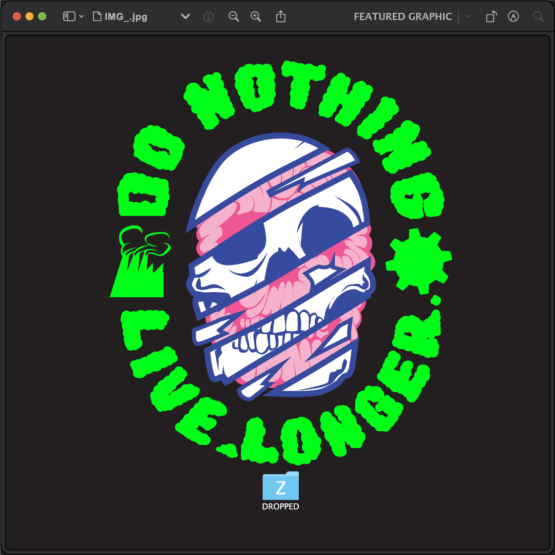 A skull wrapped in pink bandages is surrounded by neon green text saying Do Nothing, Live Longer on a black background.