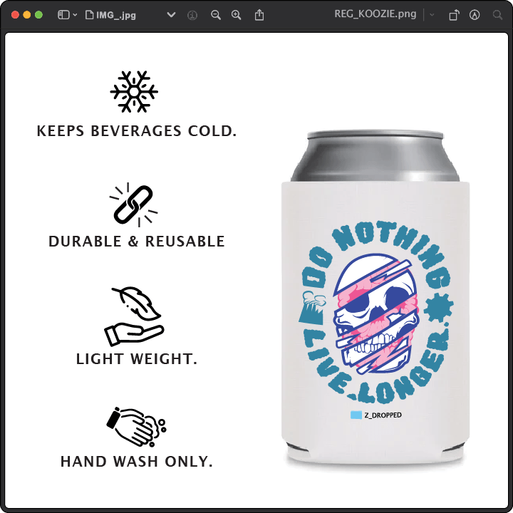 Z_DROPPED - Mens, Unisex, Women - Do Nothing Koozie. - By: Fredy Santiago