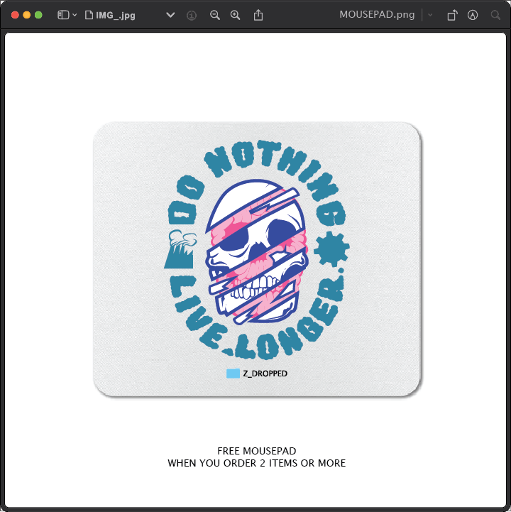 Z_DROPPED - Mens, Unisex, Women - Do Nothing Mousepad. - By: Fredy Santiago