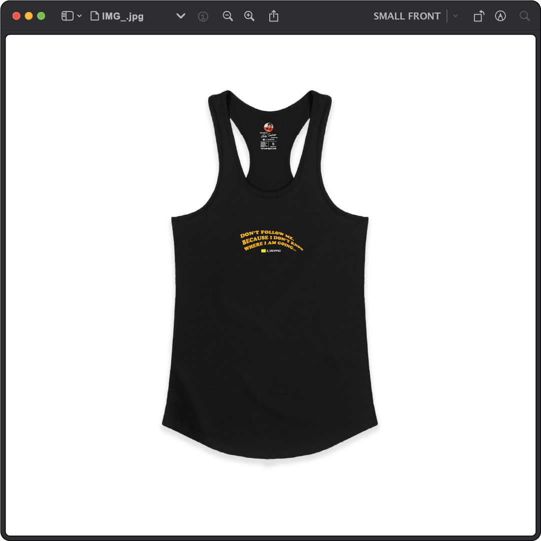 Z_DROPPED - Womens - Black - Don't Follow Me Racer Back Tank. - By: Fredy Santiago