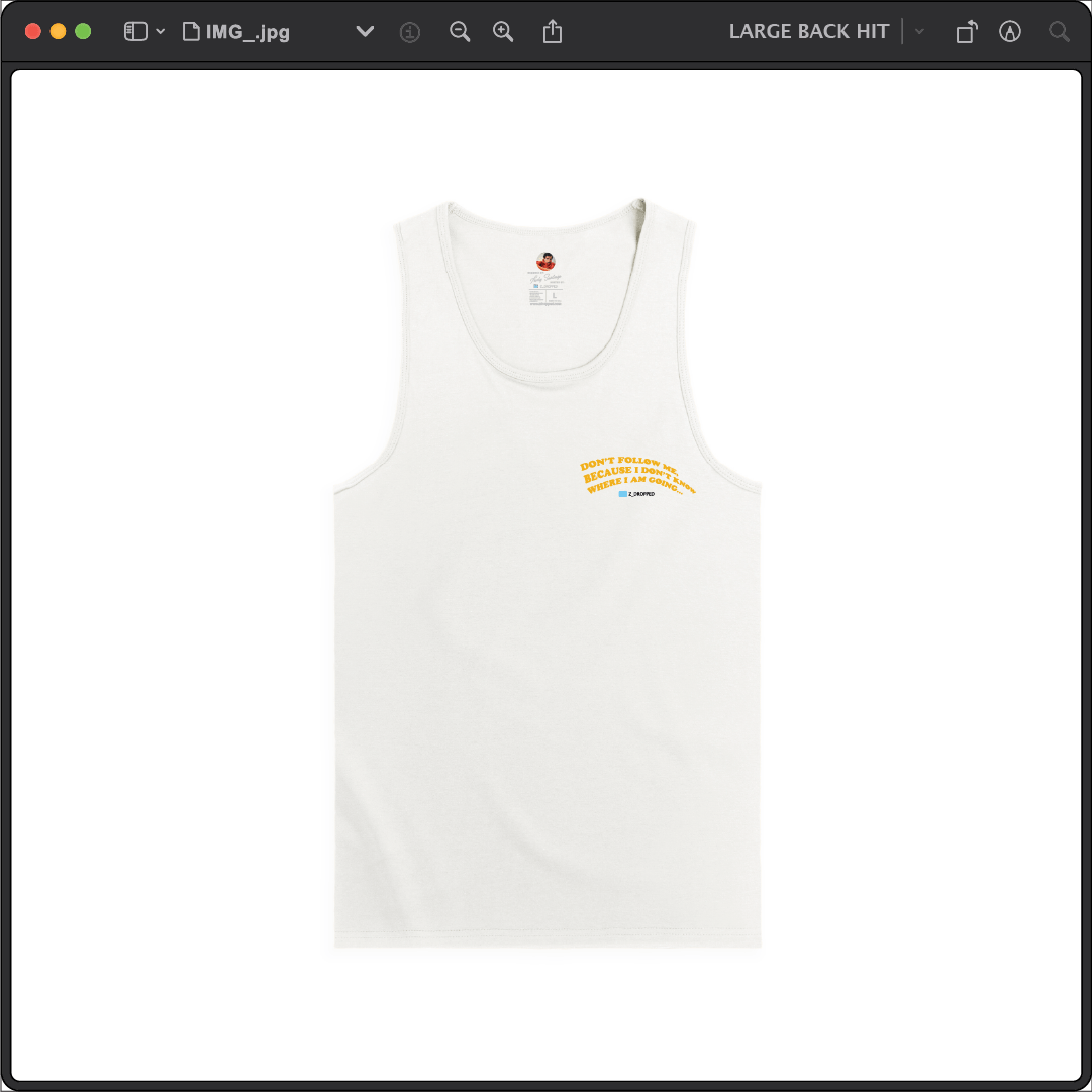 Z_DROPPED - Mens, Unisex - White - Don't Follow Me Tank Top. - By: Fredy Santiago