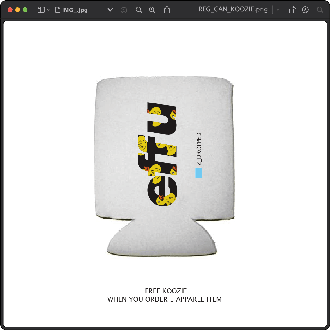 Z_DROPPED - Mens, Unisex, Women - Regular - effu Koozie. - By: Keith Kuniyuki