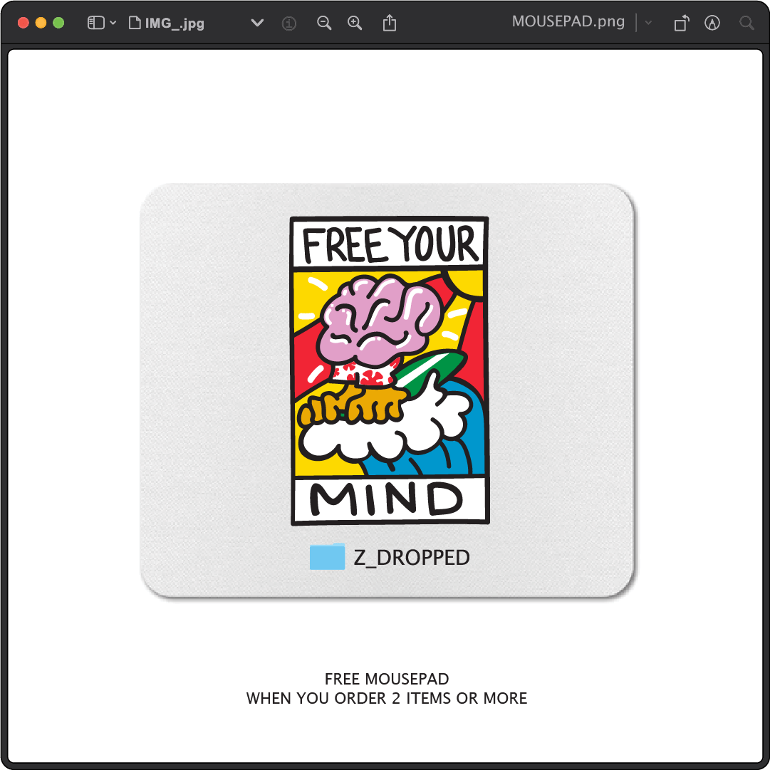 Z_DROPPED - Mens, Unisex - Free Your Mind Mousepad. - By: Keith Kuniyuki