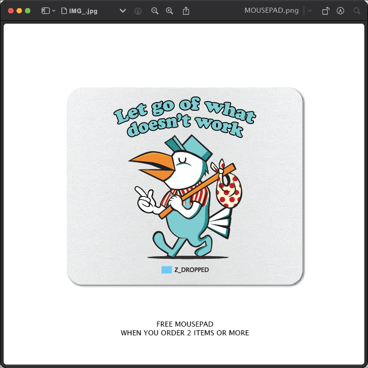 Z_DROPPED - Mens, Unisex - Let Go Mousepad. - By: Fredy Santiago